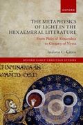Cover: The Metaphysics of Light in the Hexaemeral Literature - OUP eBook