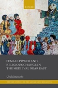 Cover: Female Power and Religious Change in the Medieval Near East - OUP eBook