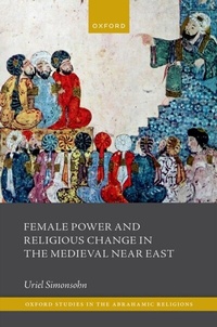 Abbildung von: Female Power and Religious Change in the Medieval Near East - OUP eBook