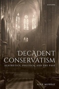 Cover: Decadent Conservatism - Oxford University Press