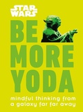 Cover: Star Wars Be More Yoda - DK