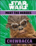 Cover: Star Wars Meet the Heroes Chewbacca - DK Children