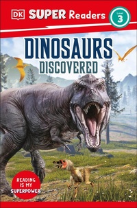 Abbildung von: DK Super Readers Level 3 Dinosaurs Discovered - DK Children