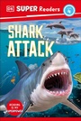 Cover: DK Super Readers Level 4 Shark Attack - DK Children