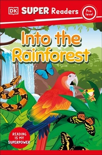 Abbildung von: DK Super Readers Pre-Level Into the Rainforest - DK Children