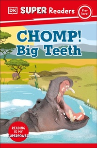 Abbildung von: DK Super Readers Pre-Level Chomp! Big Teeth - DK Children