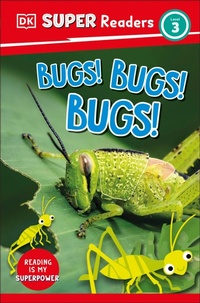 Abbildung von: DK Super Readers Level 3 Bugs! Bugs! Bugs! - DK Children