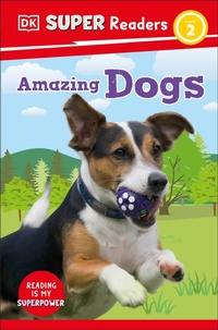 Abbildung von: DK Super Readers Level 2 Amazing Dogs - DK Children
