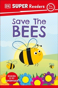 Abbildung von: DK Super Readers Pre-Level Save the Bees - DK Children