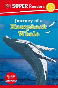 Abbildung von: DK Super Readers Level 2 Journey of a Humpback Whale - DK Children