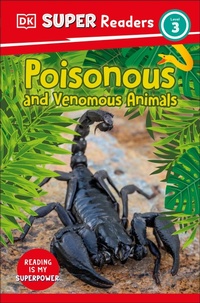 Abbildung von: DK Super Readers Level 3 Poisonous and Venomous Animals - DK Children