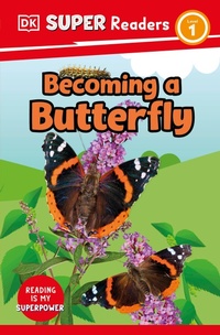 Abbildung von: DK Super Readers Level 1 Becoming a Butterfly - DK Children