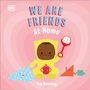 Cover: We Are Friends: At Home - DK Children