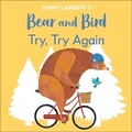Cover: Jonny Lambert's Bear and Bird: Try, Try Again - DK Children