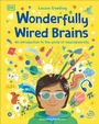 Cover: Wonderfully Wired Brains - DK Children