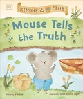Cover: Kindness Club Mouse Tells the Truth - DK Children