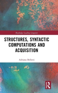 Enlarge image Cover: Structures, Syntactic Computations and Acquisition - Routledge