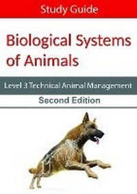 Abbildung von: Biological Systems of Animals: Level 3 Technical in Animal Management Study Guide Second Edition - Eboru Publishing