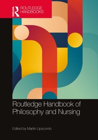 Enlarge image Cover: Routledge Handbook of Philosophy and Nursing - Routledge