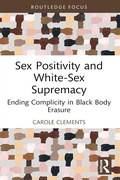 Cover: Sex Positivity and White-Sex Supremacy - Routledge