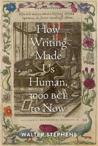 Enlarge image Cover: How Writing Made Us Human, 3000 BCE to Now - Johns Hopkins University Press