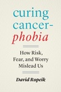 Cover: Curing Cancerphobia - Johns Hopkins University Press
