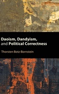 Cover: Daoism, Dandyism, and Political Correctness - State University of New York Press