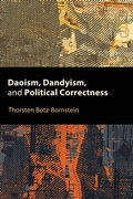 Cover: Daoism, Dandyism, and Political Correctness - State University of New York Press