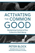 Cover: Activating the Common Good - Berrett-Koehler Publishers