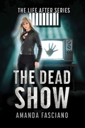 Cover: The Dead Show (The Life After Series, #3) - 4 Horsemen Publications