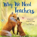 Cover: Why We Need Teachers - Sourcebooks Wonderland