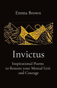 Abbildung von: Invictus - Inspirational Poems to Restore your Mental Grit and Courage - Poetry House