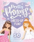 Cover: Pretty Princess Dress-Up Fun! - Igloo Books Ltd