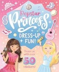 Cover: Popstar Princess Dress-Up Fun! - Igloo Books Ltd
