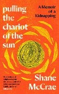 Cover: Pulling the Chariot of the Sun - Canongate Books