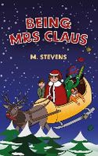 Enlarge image Cover: Being Mrs Clause - Shieldcrest Publishing