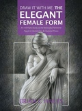Cover: Draw It With Me - The Elegant Female Form - Epic Edge Publishing