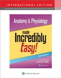Cover: Anatomy & Physiology Made Incredibly Easy! - WOLTERS KLUWER HEALTH