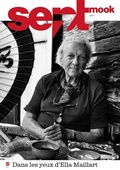 Cover: Sept mook #41 - Ella Maillart, images in&eacute;dites - Sept.ch SA