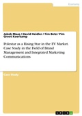 Cover: Polestar as a Rising Star in the EV Market. Case Study in the Field of Brand Management and Integrated Marketing Communications - GRIN Verlag