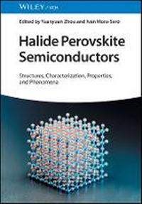 Enlarge image Cover: Halide Perovskite Semiconductors - Structures, Characterization, Properties, and Phenomena - Wiley-VCH