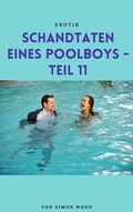 Cover: Schandtaten eines Poolboys - Teil 11 - BoD E-Short