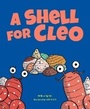 Cover: A Shell for Cleo - Marshall Cavendish International (Asia) Pte Ltd