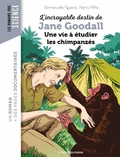 Cover: L'incroyable destin de Jane Goodall, une vie &agrave; &eacute;tudier les chimpanz&eacute;s - Bayard Jeunesse