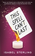 Cover: This Spell Can't Last (These Witches Don't Burn, #0.5) - Isabel Sterling