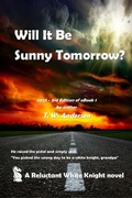 Cover: Will It Be Sunny Tomorrow? (A Reluctant White Knight, #1) - T.W. Anderson