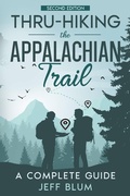 Cover: Thru-Hiking the Appalachian Trail: A Complete Guide (Location Independent Series (Travel), #1) - Jeff Blum
