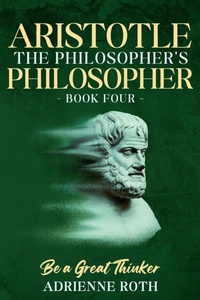 Enlarge image Cover: Be a Great Thinker - Aristotle - Wolf Lake Press