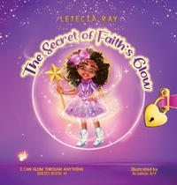 Enlarge image Cover: The Secret of Faith's Glow - Girl Victorious, LLC