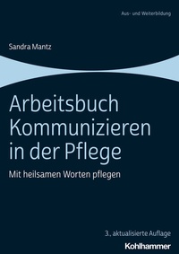 Abbildung von: Arbeitsbuch Kommunizieren in der Pflege - Kohlhammer